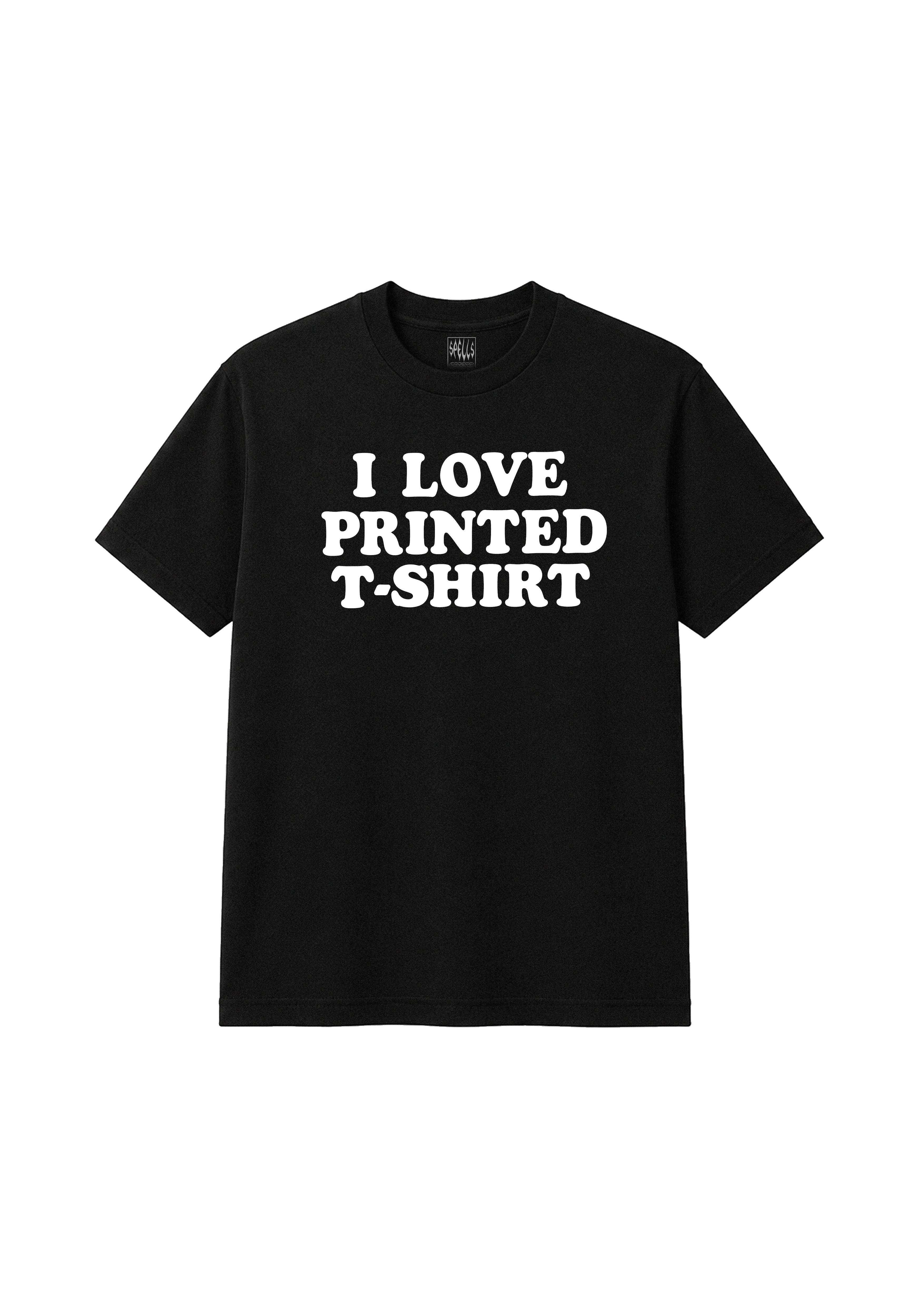 SPELLS 'I LOVE PRINTED'  T SHIRT